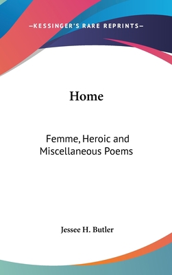 Home: Femme, Heroic and Miscellaneous Poems 0548426988 Book Cover