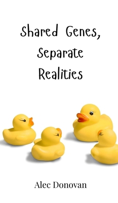 Shared Genes, Separate Realities 3690853338 Book Cover