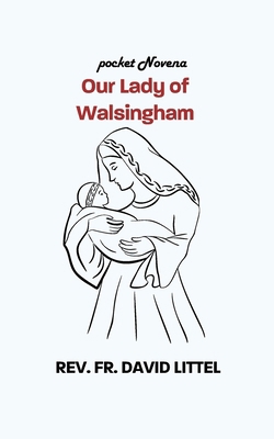 Our Lady of Walsingham: Pocket Novena            Book Cover