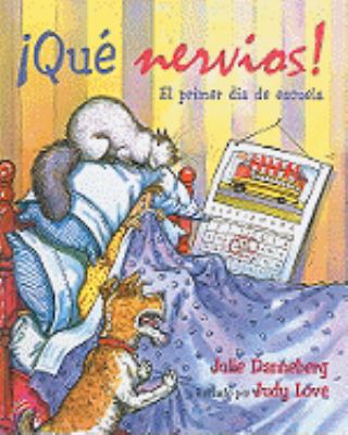 Que Nervios!: El Primer Dia de Escuela = First ... [Spanish] 141772787X Book Cover