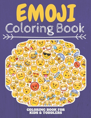 Emoji Coloring Book: An Adult Coloring Book With Clean Emoji Designs: Funny Kids Coloring Book Featuring With Funny And Cute Emoji Designs: An Emoji ... with Funny, Cute, and Easy Coloring Pages B088VXM42W Book Cover