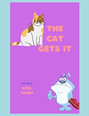 The cat gets it B095Q2JCSK Book Cover