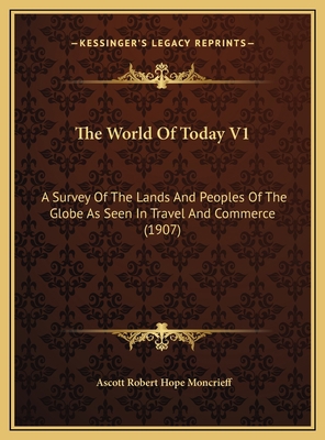 The World Of Today V1: A Survey Of The Lands An... 116976276X Book Cover