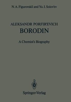 Aleksandr Porfir'evich Borodin: A Chemist's Bio... 3642727344 Book Cover