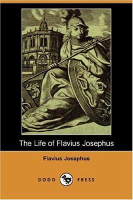 The Life of Flavius Josephus (Dodo Press) 1406546658 Book Cover