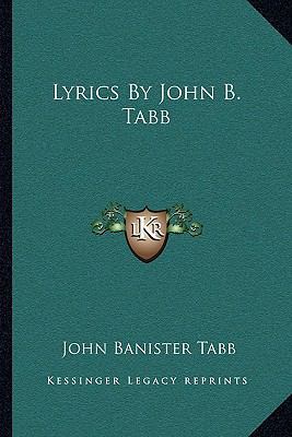 Lyrics by John B. Tabb 1163769592 Book Cover
