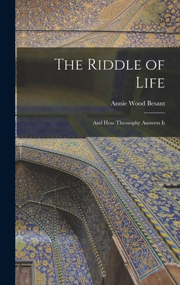 The Riddle of Life: And how Theosophy Answers It 1016279825 Book Cover