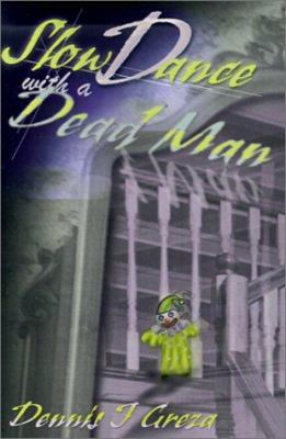 Slow Dance with a Dead Man 0595136982 Book Cover