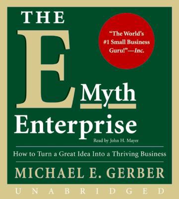 The E-Myth Enterprise: How to Turn a Great Idea... 006178009X Book Cover