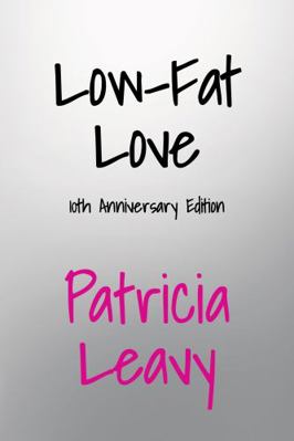 Low-Fat Love: 10th Anniversary Edition 0578891883 Book Cover