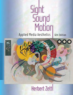 Sight, Sound, Motion: Applied Media Aesthetics ... 0495802964 Book Cover