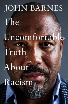 Uncomfortable Truth About Racism 1472290380 Book Cover