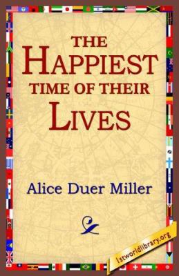 The Happiest Time of Their Lives 1421801027 Book Cover