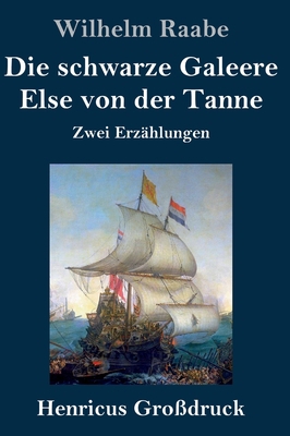 Die schwarze Galeere / Else von der Tanne (Groß... [German] 3847846418 Book Cover