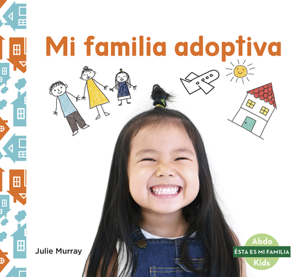 Mi Familia Adoptiva (My Adoptive Family) [Spanish] 1644947447 Book Cover