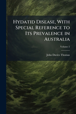 Hydatid Disease, With Special Reference to Its ... 1147795851 Book Cover