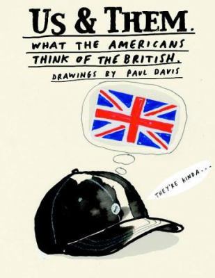 Us and Them : What the Americans Think of the B... 1856693988 Book Cover