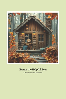Benny the Helpful Bear: Little Bear and the Cho... B0F3CJTML3 Book Cover