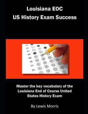 Louisiana Eoc Us History Exam Success: Master t... 1792965494 Book Cover