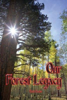 Our Forest Legacy: Today's Decisions, Tomorrow'... 0944624464 Book Cover