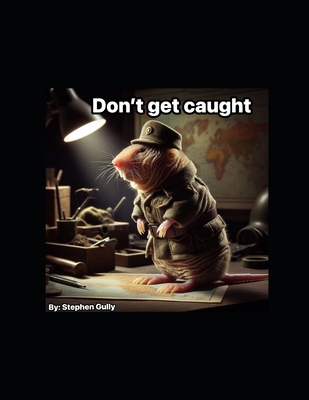 Don't get caught B0DWXJFCR3 Book Cover