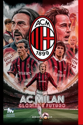 AC Milan: Glórias e Futuro: Alles wat u Moet Weten [Portuguese]            Book Cover