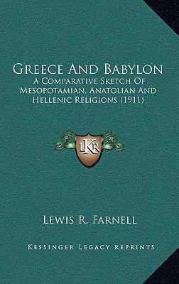 Greece and Babylon: A Comparative Sketch of Mes... 1164351893 Book Cover