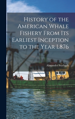 History of the American Whale Fishery From Its ... 1016110677 Book Cover