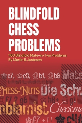 Blindfold Chess Problems: 1160 Blindfold Mate-i... B0DJ4S4PM7 Book Cover