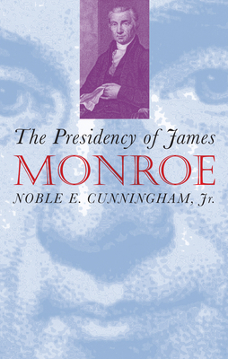Presidency of James Monroe 0700607285 Book Cover