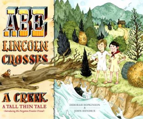 Abe Lincoln Crosses a Creek: A Tall, Thin Tale ... 0375937684 Book Cover