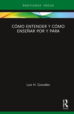 Cómo entender y cómo enseñar por y para [Spanish] 0367347814 Book Cover