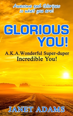 Glorious You: Awesome and Glorious is what you ... 0692167153 Book Cover