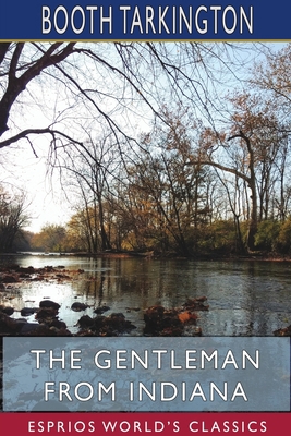 The Gentleman from Indiana (Esprios Classics) 1715774337 Book Cover