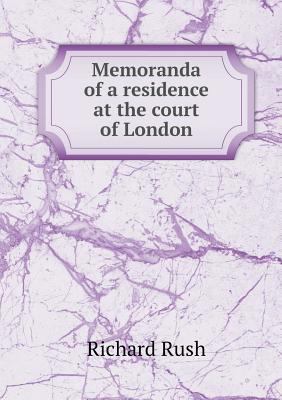 Memoranda of a residence at the court of London 5519139660 Book Cover