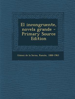 El incongruente, novela grande [Spanish] 1294033859 Book Cover