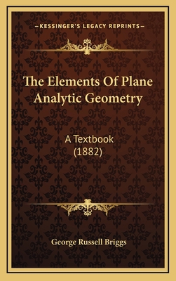 The Elements of Plane Analytic Geometry: A Text... 1165177730 Book Cover