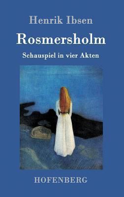 Rosmersholm: Schauspiel in vier Akten [German] 3861992213 Book Cover