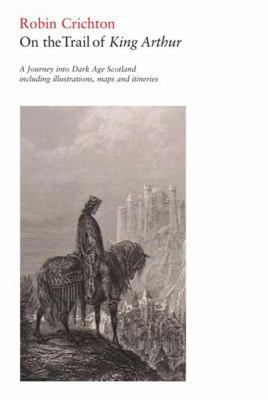 On the Trail of King Arthur, Volume 16: A Journ... 1908373156 Book Cover