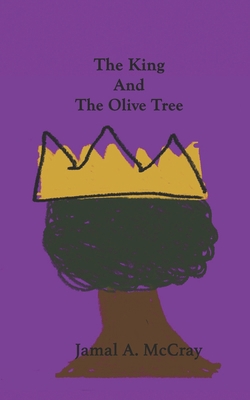 King And The Olive Tree 1533610339 Book Cover