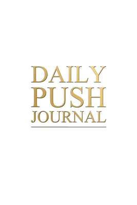 Daily Push Journal [Large Print] 1735483117 Book Cover