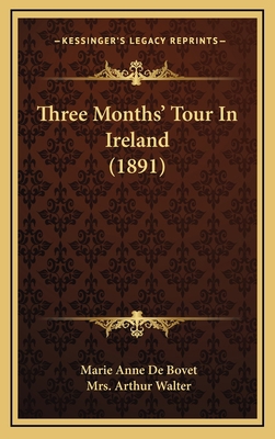 Three Months' Tour In Ireland (1891) 1165728303 Book Cover