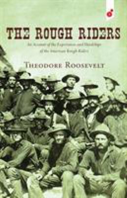 The Rough Riders: An Account of the Experiences... 1609440943 Book Cover