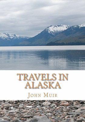 Travels in Alaska 1449573037 Book Cover