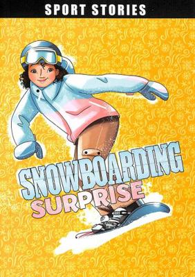Snowboarding Surprise (Sport Stories) 1398234265 Book Cover
