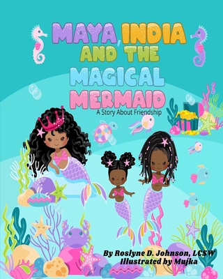 Maya, India And The Magical Mermaid 1962357910 Book Cover