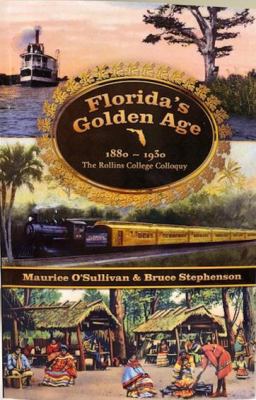 Florida's Golden Age 1880-1930: The Rollins Col... 1886104972 Book Cover