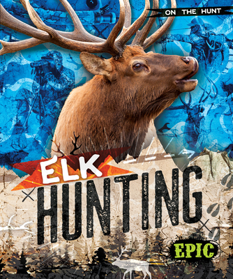 Elk Hunting B0DD1TJW7R Book Cover