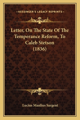 Letter, On The State Of The Temperance Reform, ... 1166927865 Book Cover