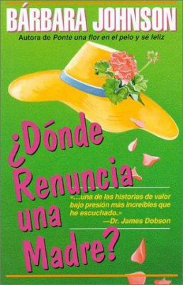 Donde renuncia una madre? (Spanish Edition) [Spanish] 0825413591 Book Cover